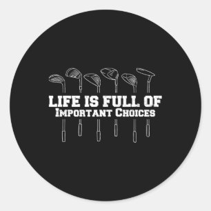 Leven Is Vol Van Belangrijke Keuzes Golfclub Grapp Ronde Sticker