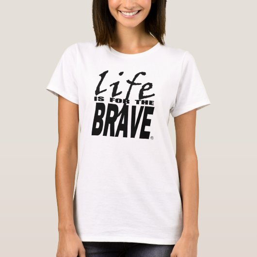 LEVEN IS VOOR DE BRAVE T-SHIRT (Voorkant)