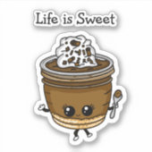 Leven is Zoete Chocolade Pudding Opgeklopte Room  Sticker (Voorkant)