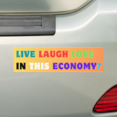 Leven Lachen Liefde In Deze Economie? Grappige mem Bumpersticker (Op auto)
