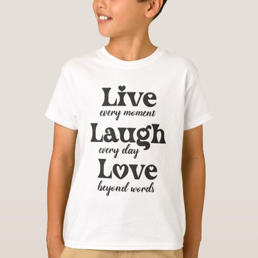 Leven, lachen, liefhebben - drie mooie woorden t-shirt (Voorkant)