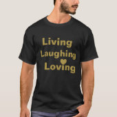 Leven, lachen, liefhebben t-shirt (Voorkant)