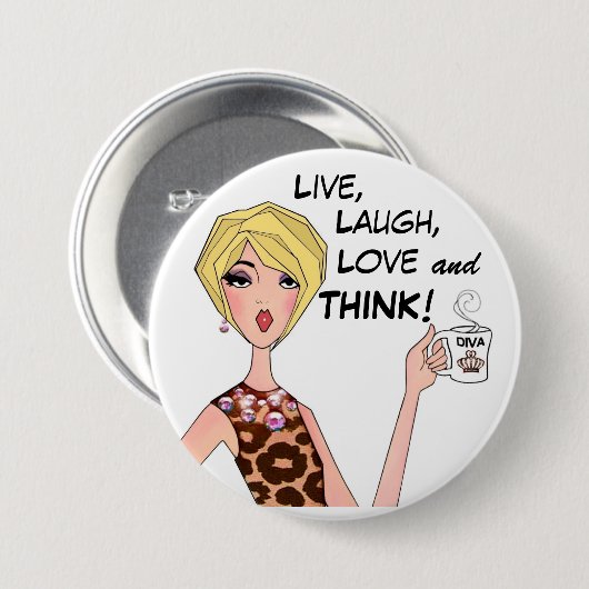 "LEVEN, LAUGH, HOUD EN DENK!" DIVA-Buttonnen Ronde Button 7,6 Cm (Voorkant /achterkant)