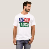 LEVEN, LAUGH, HOUDEN T-SHIRT (Voorkant volledig)