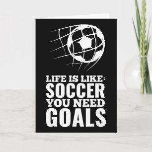 Leven Lijkt Op Voetbal Je Hebt Doelen Nodig Leuk F Kaart