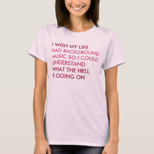 Leven met achtergrondmuziek t-shirt