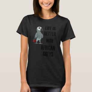 Leven met Afrikaanse grijze papegaaien T-shirt