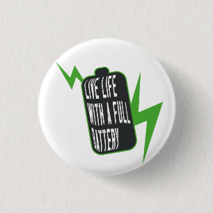 Leven met een Volle Batterij Ronde Button 3,2 Cm