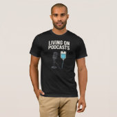 Leven op podcasts t-shirt (Voorkant volledig)