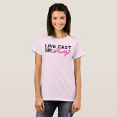 leven snel sterft t-shirt (Voorkant volledig)