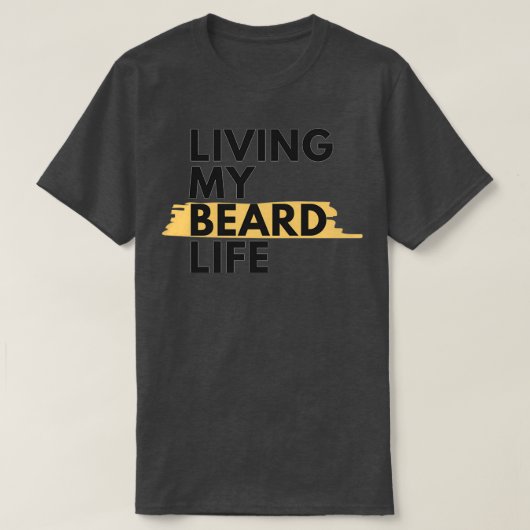 Leven van mijn baard 1 t-shirt (Design voorkant)