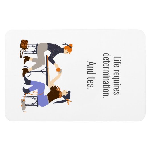 Leven, Vastberadenheid en Thee. Vriendschap Magneet (Horizontaal)