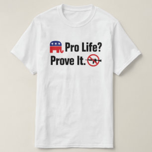 Leven voorstaan? Bewijs het dan maar - Verbied aan T-shirt