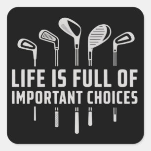 Leven zit vol belangrijke keuzes Golf Golfsport Vierkante Sticker