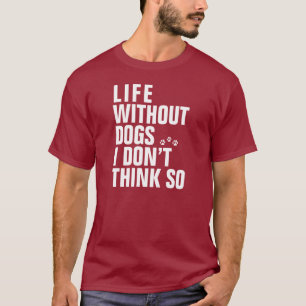 LEVEN ZONDER DOGS T-SHIRT