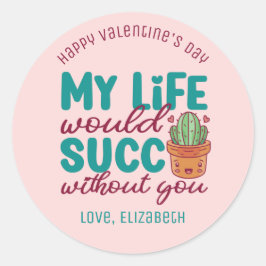 Leven zonder je grappige Valentijnsdag Ronde Sticker