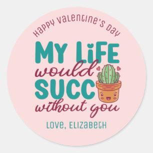 Leven zonder je grappige Valentijnsdag Ronde Sticker