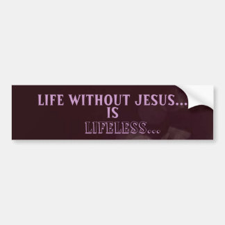LEVEN ZONDER JESUS... IS, LEVEN... BUMPERSTICKER