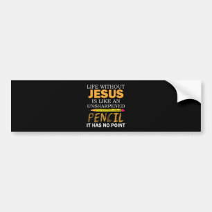 Leven zonder Jezus Funny Christelijk geloof Bumpersticker