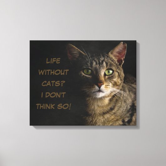 Leven zonder katten? Ik denk het niet. Canvas Afdruk (Voorkant)