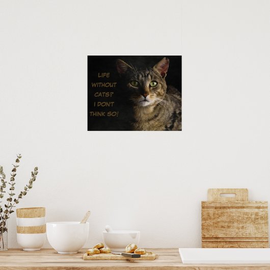 Leven zonder katten? Ik denk het niet. Poster (Keuken)