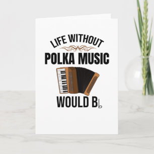 Leven zonder polkamuziek   Accordeon Polka Danser Kaart