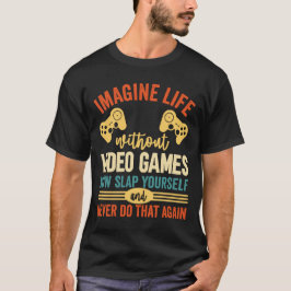 Leven zonder videogames voorstellen t-shirt