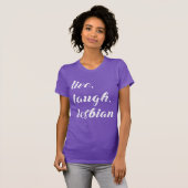 levend lach lesbienne t-shirt (Voorkant volledig)