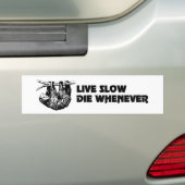 Levend langzaam sterven telkens wanneer de slothom bumpersticker (Op auto)