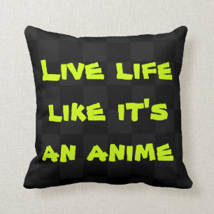 Levend leven alsof het een Anime Pillow is Kussen