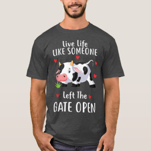 Levend leven alsof iemand de Gate Open Koe Love he T-shirt