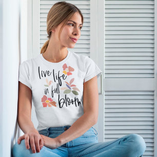Levend leven in vol bloei Voel goed citaat T-shirt