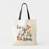 Levend leven in volledig bloem die Citaat opbrengt Tote Bag (Voorkant)