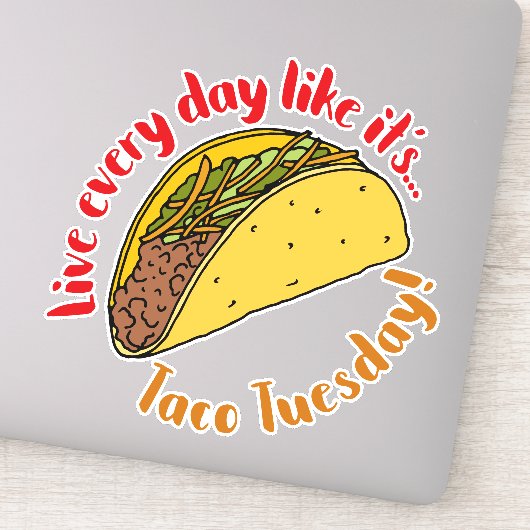 Levend leven zoals elke dag Taco Dinsdag Mexicaans Sticker (Detail)