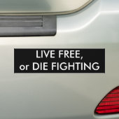 LEVENDE VRIJ OF DIE FIGHTIN BUMPERSTICKER (Op auto)