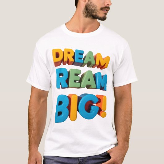 Levendig "DREAM BIG" design T-shirt voor onbegrens (Voorkant)