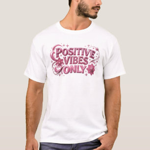 Levendig Roze POSITIEVE VIBES ALLEEN Draagbare Kun T-shirt