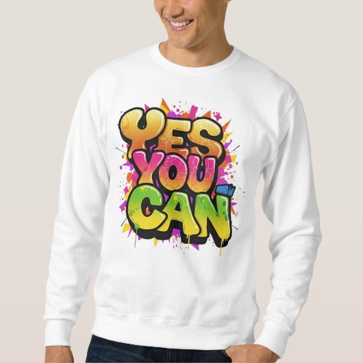 Levendige graffiti "YES YOU CAN" Motivatie Trui (Voorkant)