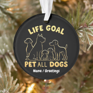 Levensdoel Aai Alle Honden Een Hondenliefhebber's Ornament
