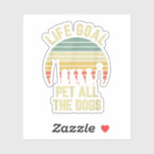 Levensdoel Aai Alle Honden Grappige Hond Liefhebbe Sticker (Vel)