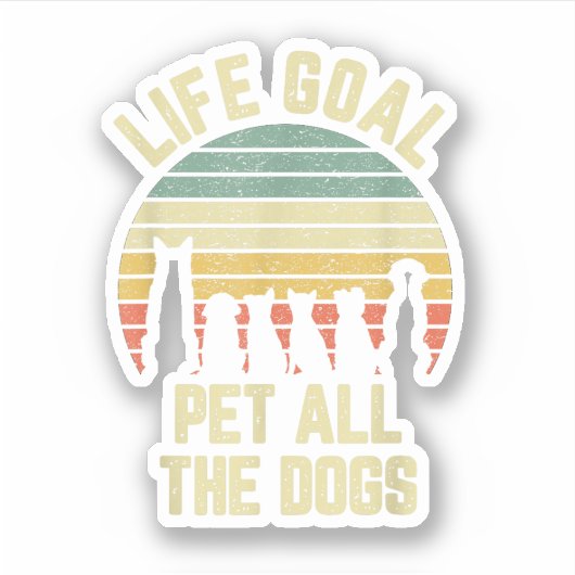 Levensdoel Aai Alle Honden Grappige Hond Liefhebbe Sticker (Voorkant)