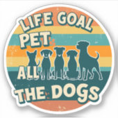 Levensdoel Aai Alle Honden Kopie Sticker (Voorkant)