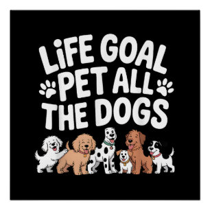 Levensdoel: Alle Honden Aaien Grappige Hond Liefhe Perfect Poster