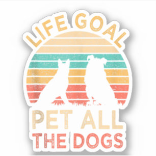 Levensdoel Alle honden Funny  Hondenliefhebber Sticker