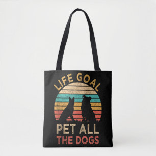 Levensdoel Alle honden Funny Hondenliefhebber Tote Bag