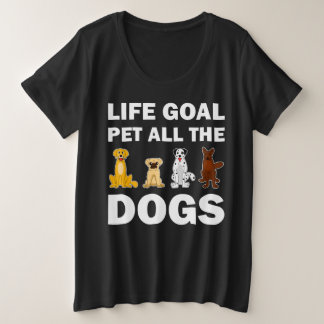 Levensdoel Alle honden  Grote Maat T-shirt