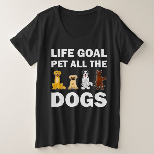 Levensdoel Alle honden Grote Maat T-shirt (Design voorkant)