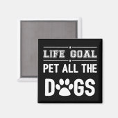 Levensdoel: Alle honden meenemen II Magneet (Voorkant / Achterkant)