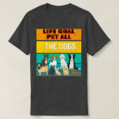 Levensdoel Alle honden Shirt Dog Pet Lover Pla (Design voorkant)