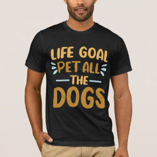 Levensdoel Alle honden Shirt Funny Dog Lovers